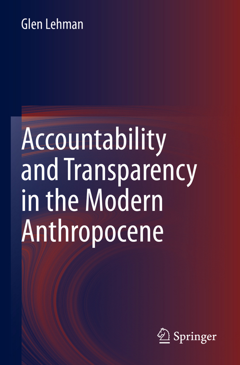 Accountability and Transparency in the Modern Anthropocene - Glen Lehman