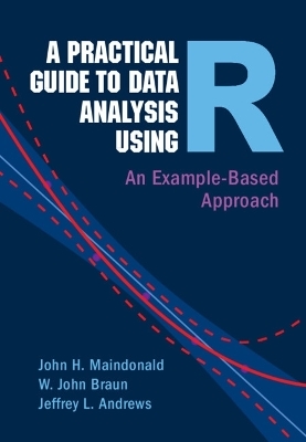 A Practical Guide to Data Analysis Using R - John H. Maindonald, W. John Braun, Jeffrey L. Andrews