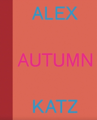 Alex Katz: Autumn - 