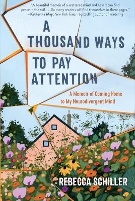 A Thousand Ways to Pay Attention - Rebecca Schiller