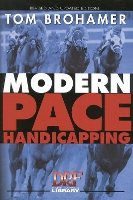 Modern Pace Handicapping - Tom Brohamer