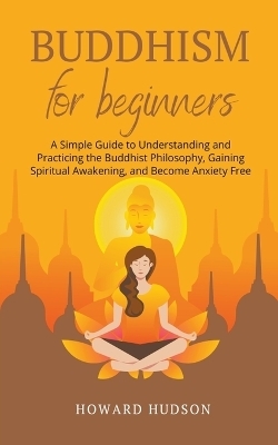 Buddhism for Beginners - Howard Hudson