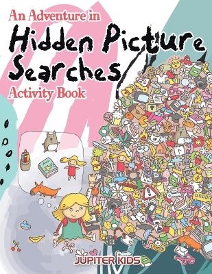 An Adventure in Hidden Picture Searches Activity Book -  Jupiter Kids