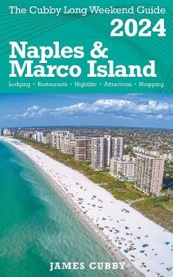 NAPLES & MARCO ISLAND The Cubby 2024 Long Weekend Guide - James Cubby