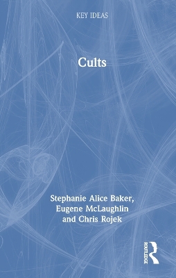 Cults - Stephanie Alice Baker, Eugene McLaughlin, Chris Rojek