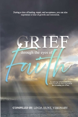 Grief through the Eyes of Faith Anthology - Linda Fields, Geneva James, Samara Mitchell