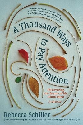 A Thousand Ways to Pay Attention - Rebecca Schiller