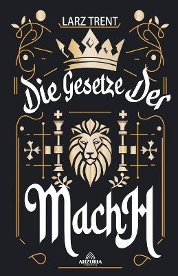 Die Gesetze Der Macht - Larz Trent