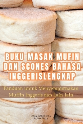 Buku Masak Mufin Dan Scones Bahasa Inggeris Lengkap -  Raihan Nazir