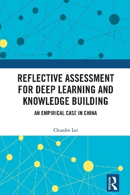 Reflective Assessment for Deep Learning and Knowledge Building - Chunlin Lei