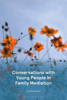 Conversations with Young People in Family Mediation - Lisa Parkinson