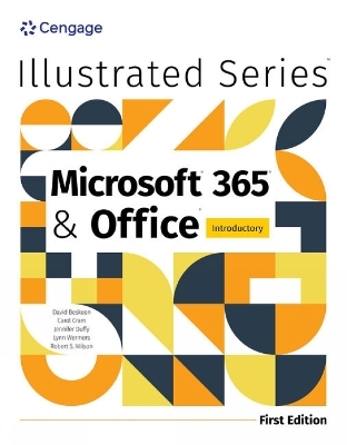 Illustrated Microsoft� 365� & Office� Introductory, First Edition - Lynn Wermers, Jennifer Duffy, David Beskeen, Rob Wilson