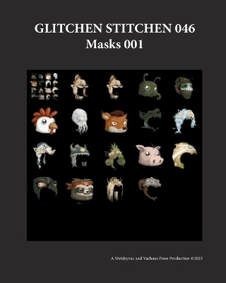 Glitchen Stitchen 046 Masks 001 -  Wetdryvac