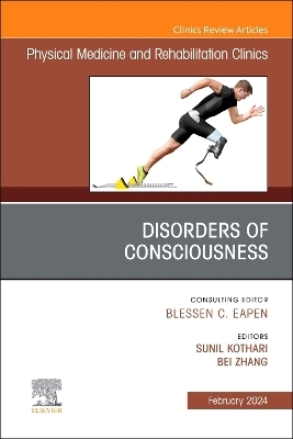 Disorders of Consciousness, An Issue of Physical Medicine and Rehabilitation Clinics of North America - 