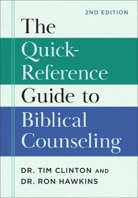 Quick-Reference Guide to Biblical Counseling - Dr Clinton, Dr Ron Hawkins