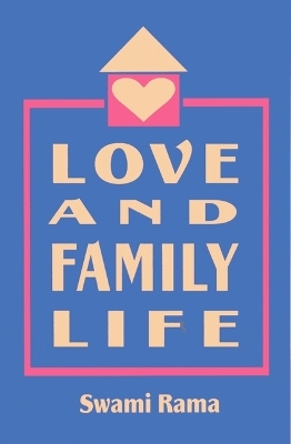 Love and Family Life - Swami Rama