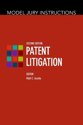 Model Jury Instructions: Patent Litigation, Second Edition - 