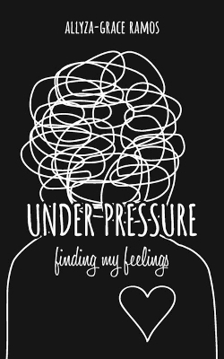 Under Pressure - Allyza-Grace Ramos