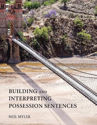 Building and Interpreting Possession Sentences - Neil Myler