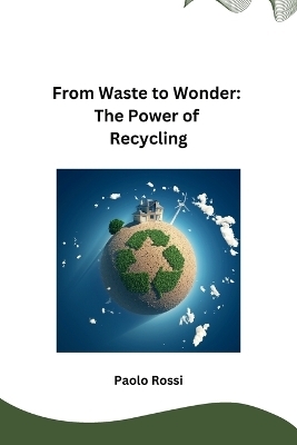 From Waste to Wonder -  Paolo Rossi