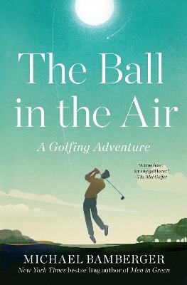 The Ball in the Air - Michael Bamberger