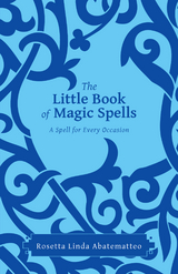 Little Book of Magic Spells -  Rosetta Linda Abatematteo