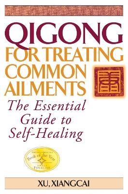 Qigong for Treating Common Ailments - Xu Xiangcai