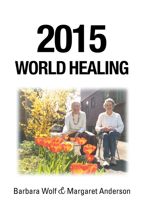 2015 World Healing -  Margaret Anderson,  Barbara Wolf
