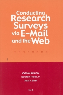 Conducting Research Surveys Via E-mail and the Web - Matthias Schonlau, Ronald D. Fricker, Marc N. Elliott, Ronald D. Fricker Jr