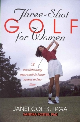 Three-Shot Golf for Women - Janet Coles, Sandra Foster