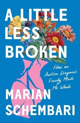 A Little Less Broken - Marian Schembari