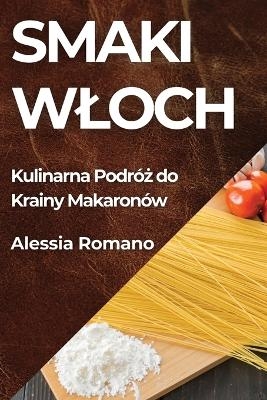 Smaki Wloch - Alessia Romano