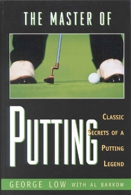 The Master of Putting - George Low