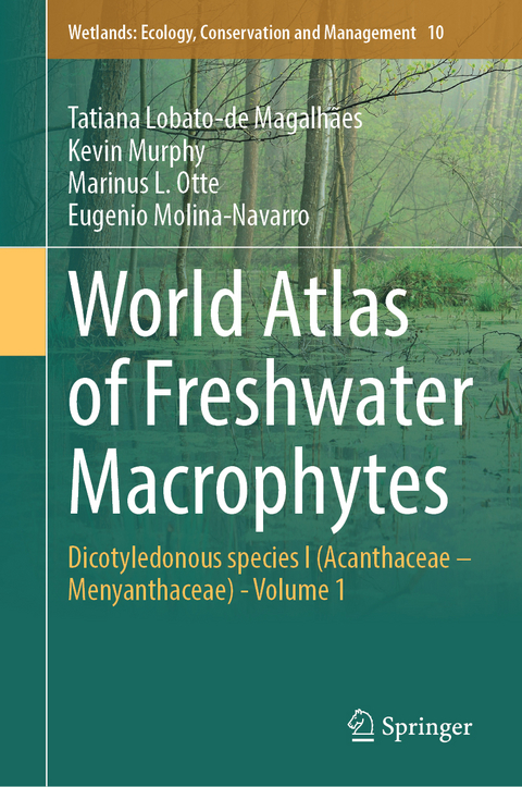 World Atlas of Freshwater Macrophytes - Tatiana Lobato-de Magalhães, Kevin Murphy, Marinus L. Otte, Eugenio Molina-Navarro