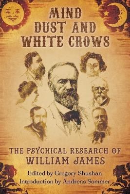 Mind-Dust and White Crows - William James