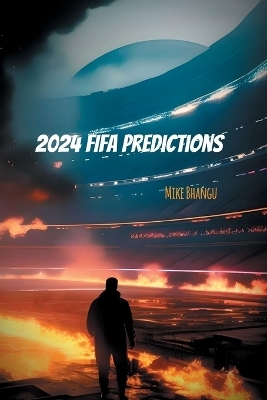 2024 FIFA Predictions - Mike Bhangu