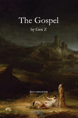 The Gospel by Gen Z -  @Gen Z Bible Stories