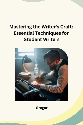 Mastering the Writer's Craft -  GREGOR