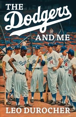 The Dodgers and Me - Leo Durocher