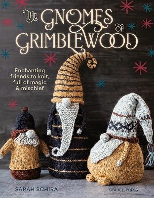 The Gnomes of Grimblewood - Sarah Schira