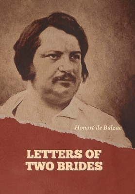 Letters of Two Brides - Honoré de Balzac