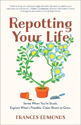 Repotting Your Life - Frances Edmonds