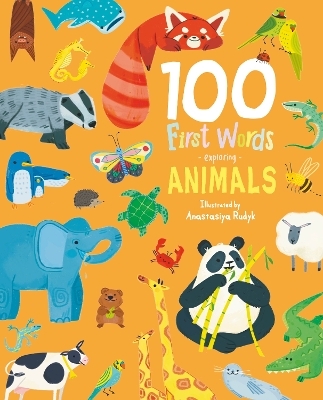 100 First Words Exploring Animals -  Sweet Cherry Publishing