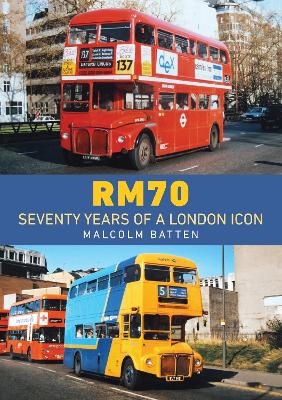 RM70 – Seventy Years of a London Icon - Malcolm Batten