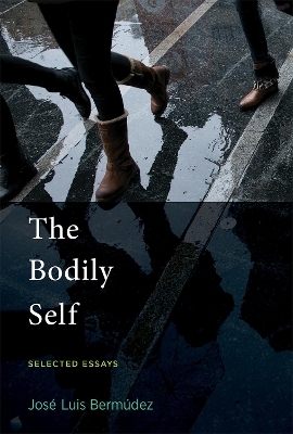 The Bodily Self - Jose Luis Bermudez