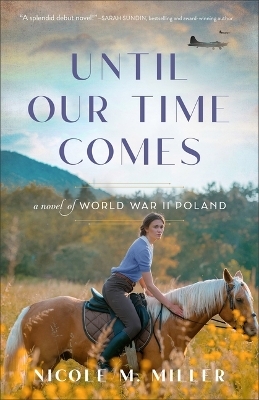 Until Our Time Comes - Nicole M Miller