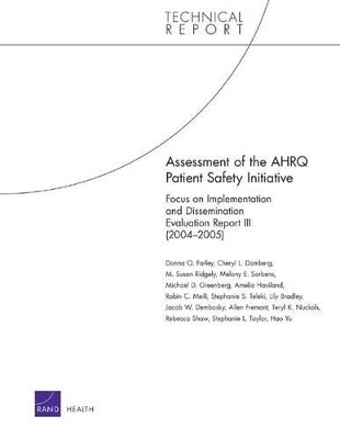 Assessment of the AHRQ Patient Safety Initiative - Donna O Farley, Cheryl L Damberg, Susan M Ridgely, Melony E Sorbero, Michael D Greenberg