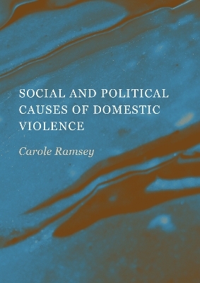 Social and Political Causes of Domestic Violence - Carole Ramsey