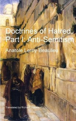 Doctrines of Hatred, Part I - Anatole Leroy-Beaulieu