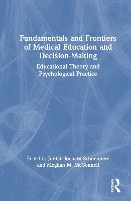 Fundamentals and Frontiers of Medical Education and Decision-Making - 